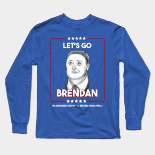 Let's Go Brendan! Long Sleeve T-Shirt